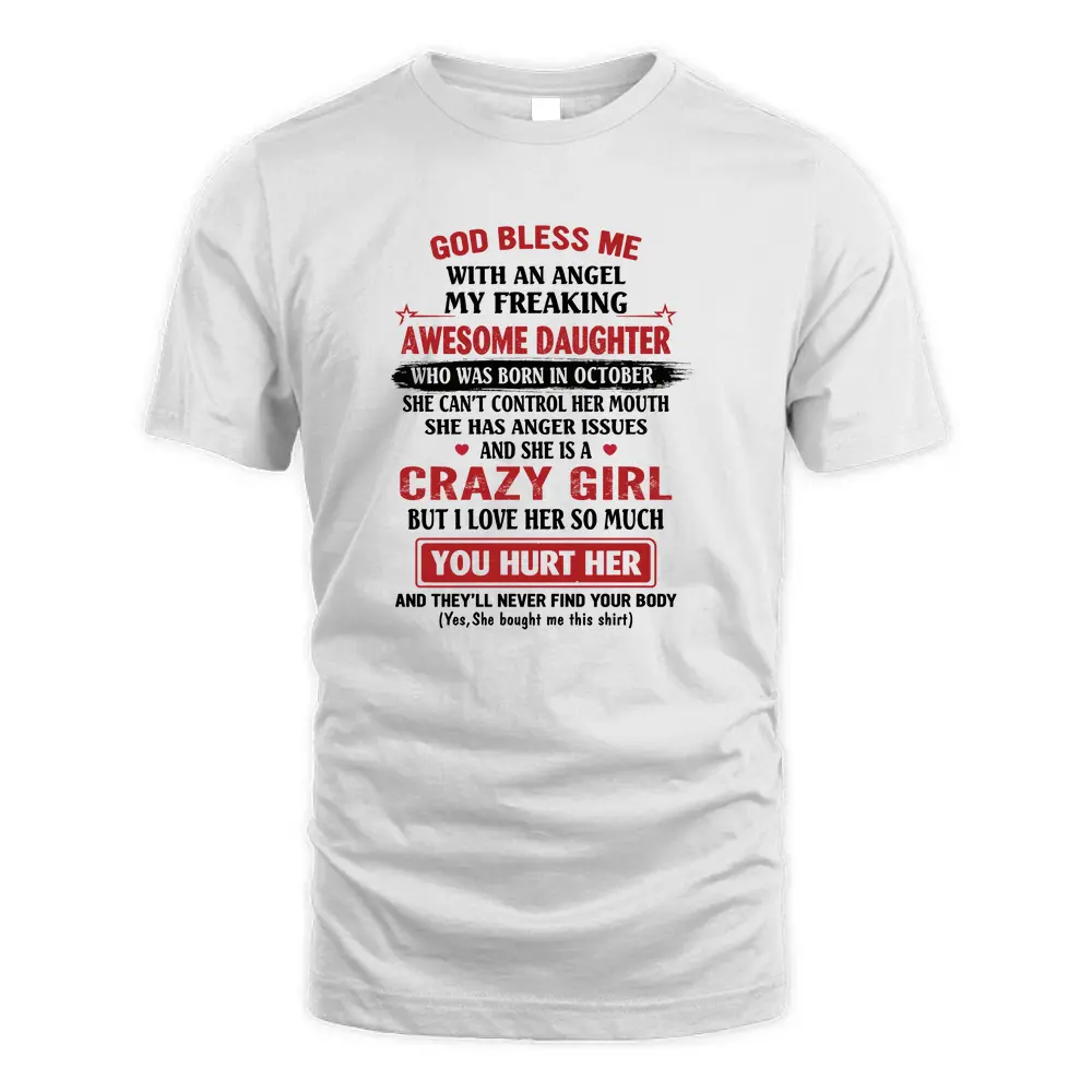 God Bless Me With An Angel My Freaking Daughter Shirt T Shirt